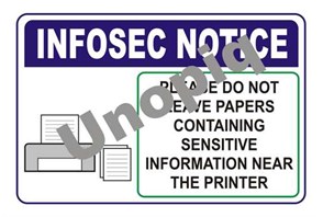 Infosec notice sticker signage do not leave sensitive papers near printer