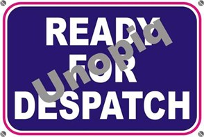 Ready for despatch sticker signage for outbound staging and dispatch area identification