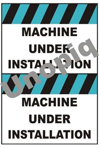 Machine under installation sticker signage for commissioning and setup activity notice